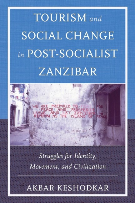 Tourism and Social Change in Post-Socialist Zanzibar: Struggles for Identity, Movement, and Civilization