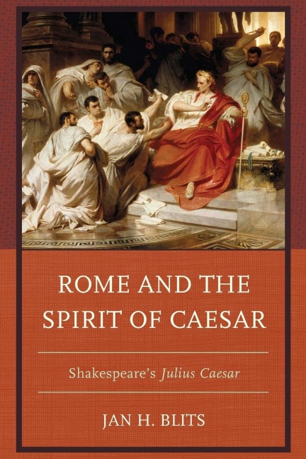 Rome and the Spirit of Caesar: Shakespeares Julius Caesar