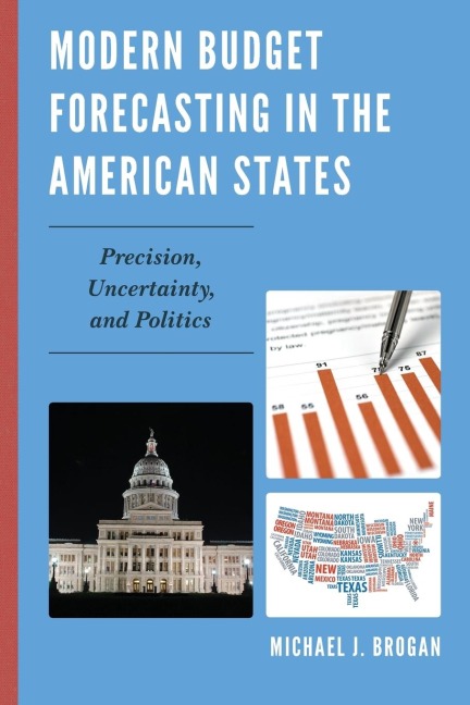 Modern Budget Forecasting in the American States: Precision, Uncertainty, and Politics