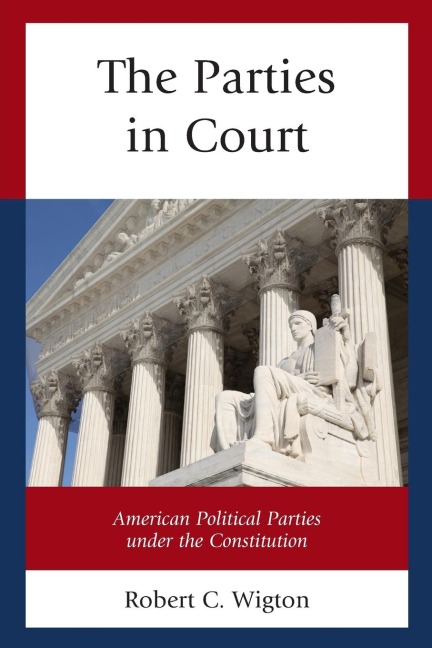 Parties in Court: American Political Parties under the Constitution