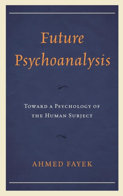 Future Psychoanalysis: Toward a Psychology of the Human Subject