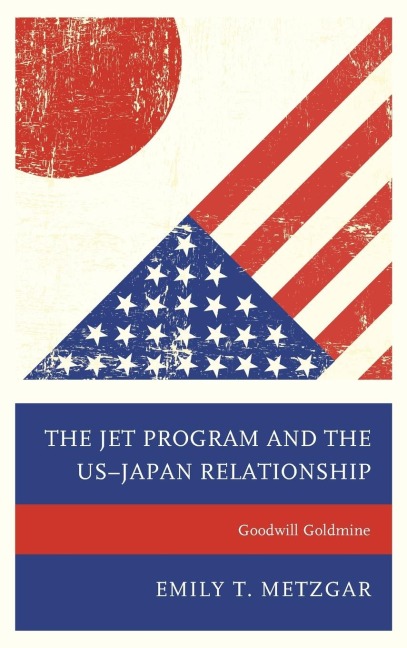 JET Program and the US-Japan Relationship: Goodwill Goldmine