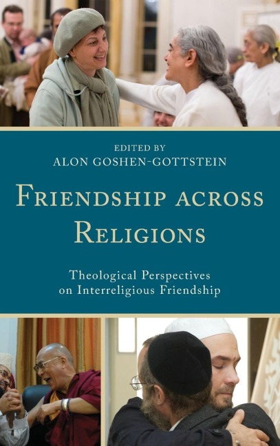Friendship across Religions: Theological Perspectives on Interreligious Friendship