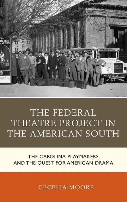 Federal Theatre Project in the American South: The Carolina Playmakers and the Quest for American Drama