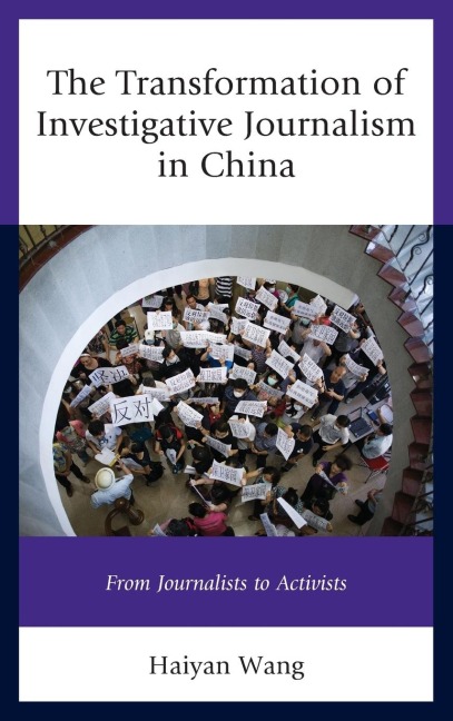 Transformation of Investigative Journalism in China: From Journalists to Activists