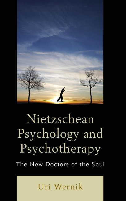 Nietzschean Psychology and Psychotherapy: The New Doctors of the Soul