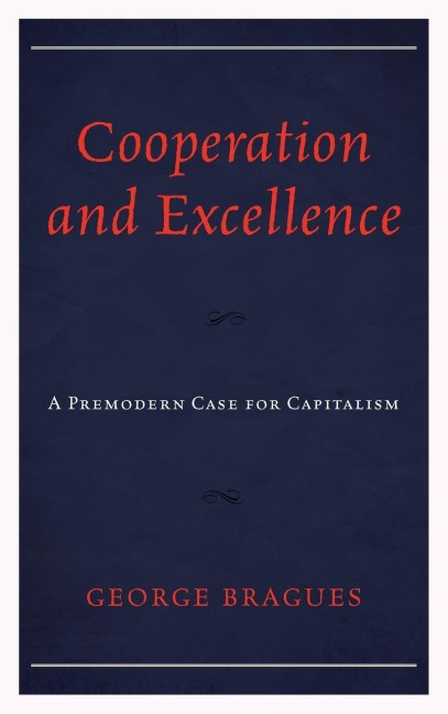 Cooperation and Excellence: A Premodern Case for Capitalism