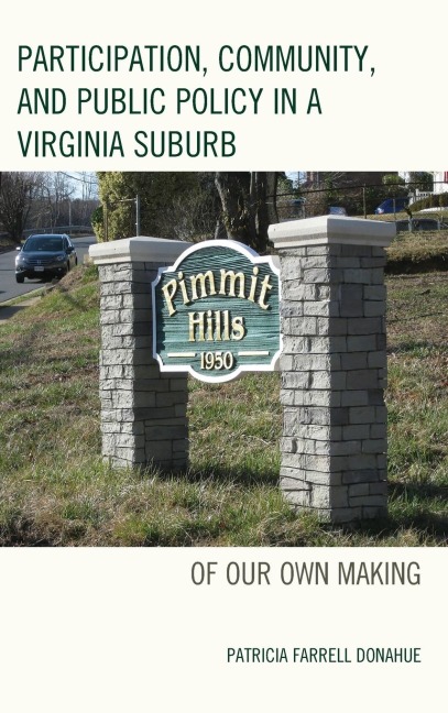 Participation, Community, and Public Policy in a Virginia Suburb: Of Our Own Making