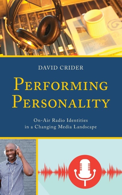 Performing Personality: On-Air Radio Identities in a Changing Media Landscape