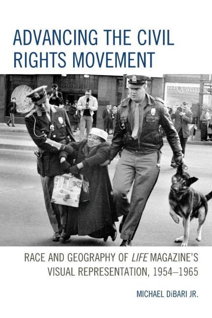Advancing the Civil Rights Movement: Race and Geography of Life Magazines Visual Representation, 1954-1965