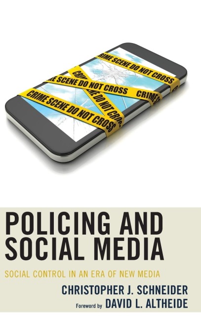 Policing and Social Media: Social Control in an Era of New Media