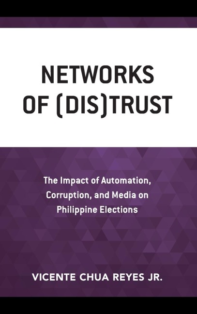 Networks of (Dis)Trust: The Impact of Automation, Corruption, and Media on Philippine Elections