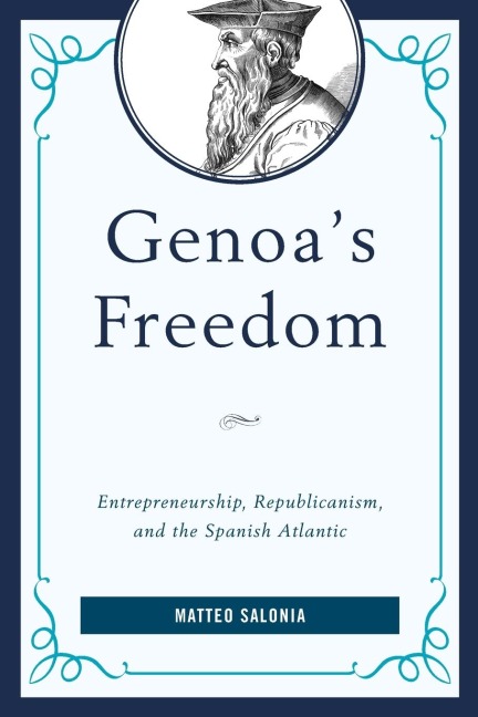 Genoas Freedom: Entrepreneurship, Republicanism, and the Spanish Atlantic
