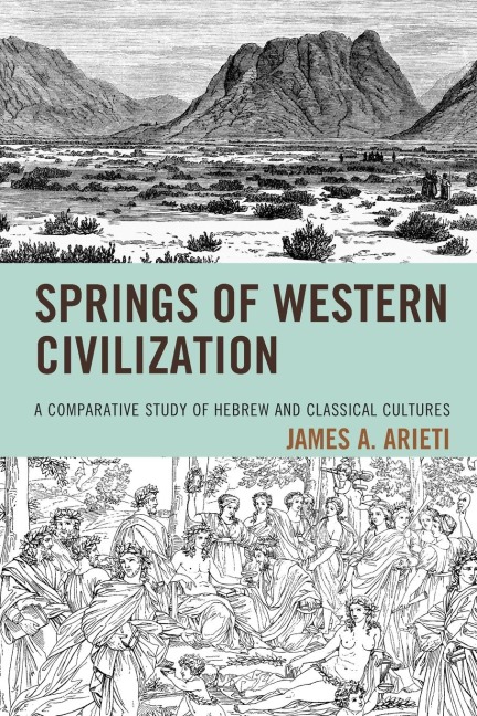 Springs of Western Civilization: A Comparative Study of Hebrew and Classical Cultures
