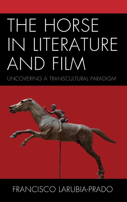 Horse in Literature and Film: Uncovering a Transcultural Paradigm