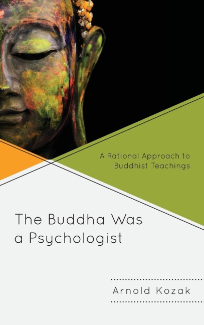 Buddha Was a Psychologist: A Rational Approach to Buddhist Teachings