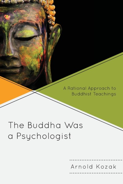 Buddha Was a Psychologist: A Rational Approach to Buddhist Teachings