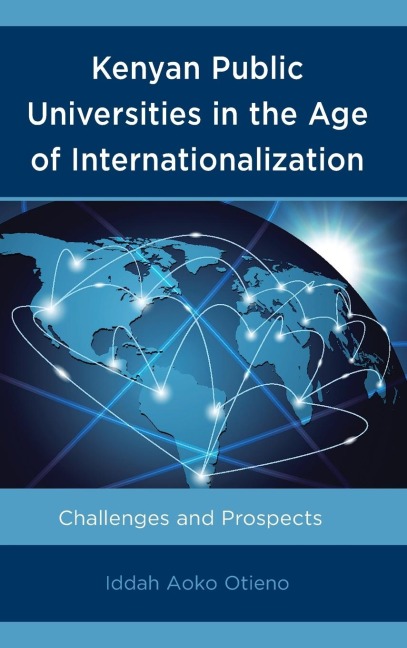 Kenyan Public Universities in the Age of Internationalization: Challenges and Prospects
