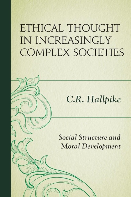 Ethical Thought in Increasingly Complex Societies: Social Structure and Moral Development
