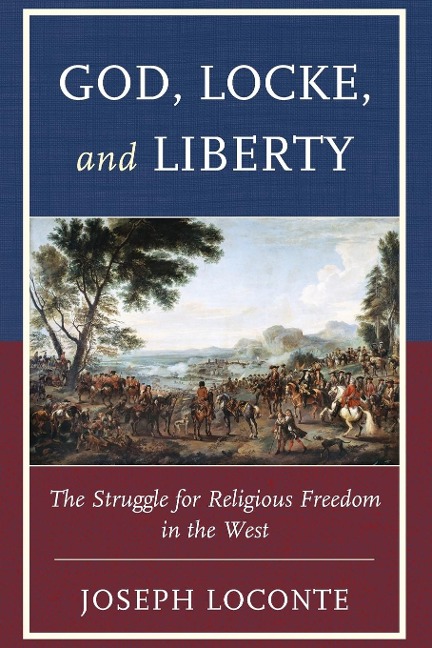 God, Locke, and Liberty: The Struggle for Religious Freedom in the West