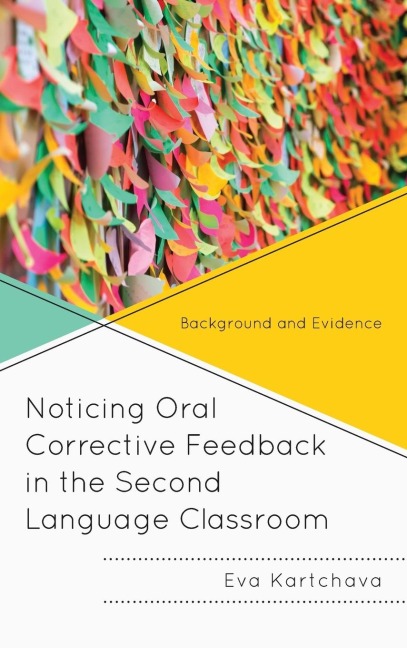 Noticing Oral Corrective Feedback in the Second Language Classroom: Background and Evidence