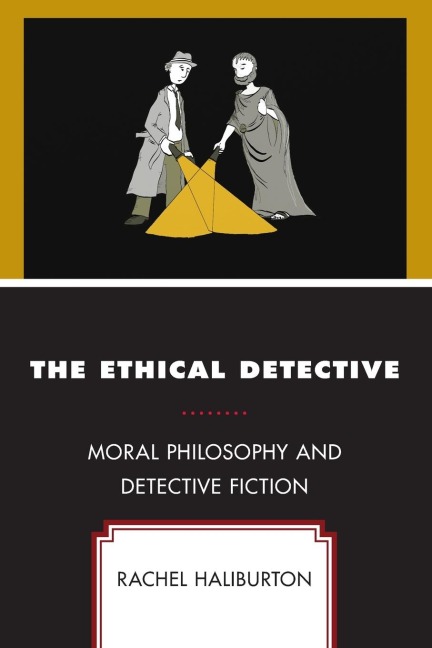 Ethical Detective: Moral Philosophy and Detective Fiction