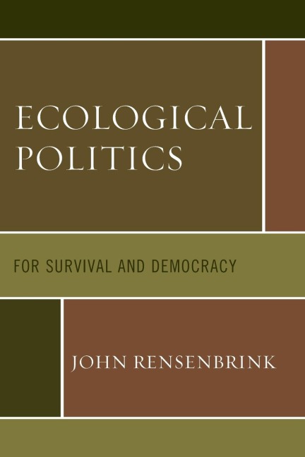 Ecological Politics: For Survival and Democracy