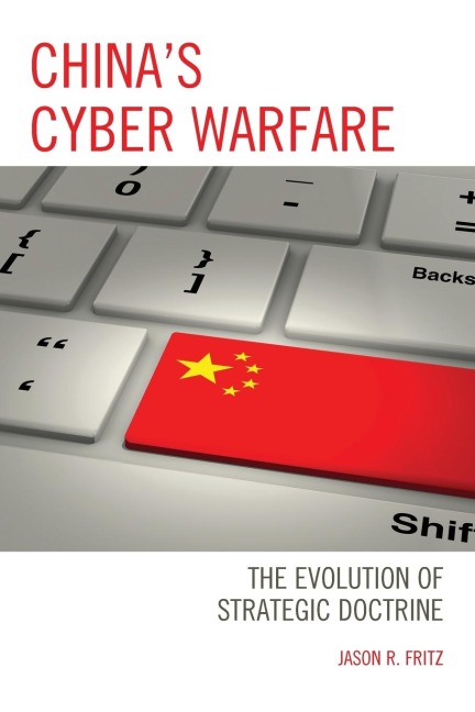 Chinas Cyber Warfare: The Evolution of Strategic Doctrine