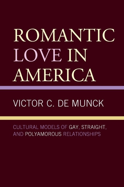 Romantic Love in America: Cultural Models of Gay, Straight, and Polyamorous Relationships