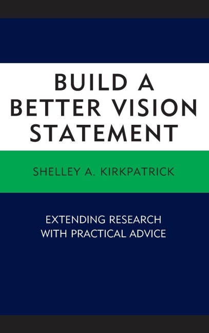Build a Better Vision Statement: Extending Research with Practical Advice