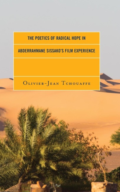 Poetics of Radical Hope in Abderrahmane Sissakos Film Experience
