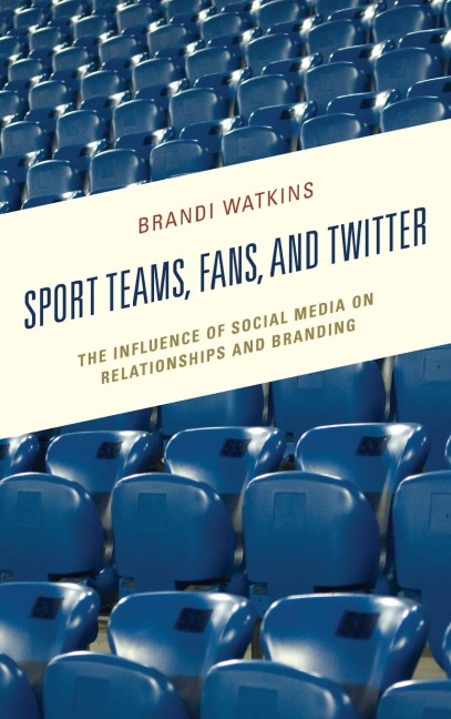 Sport Teams, Fans, and Twitter: The Influence of Social Media on Relationships and Branding