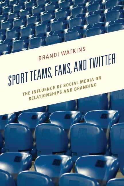 Sport Teams, Fans, and Twitter: The Influence of Social Media on Relationships and Branding