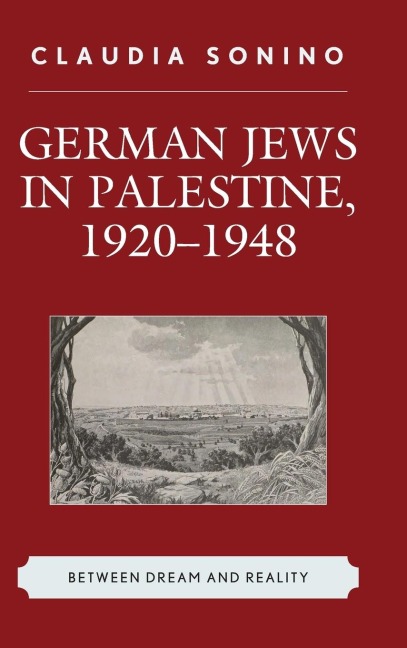 German Jews in Palestine, 1920-1948: Between Dream and Reality