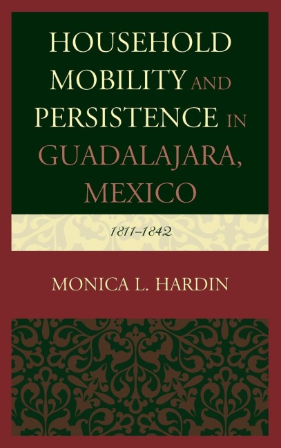 Household Mobility and Persistence in Guadalajara, Mexico: 1811-1842