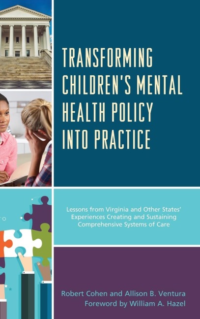 Transforming Childrens Mental Health Policy into Practice: Lessons from Virginia and Other States Experiences Creating and Sustaining Comprehensive Systems of Care