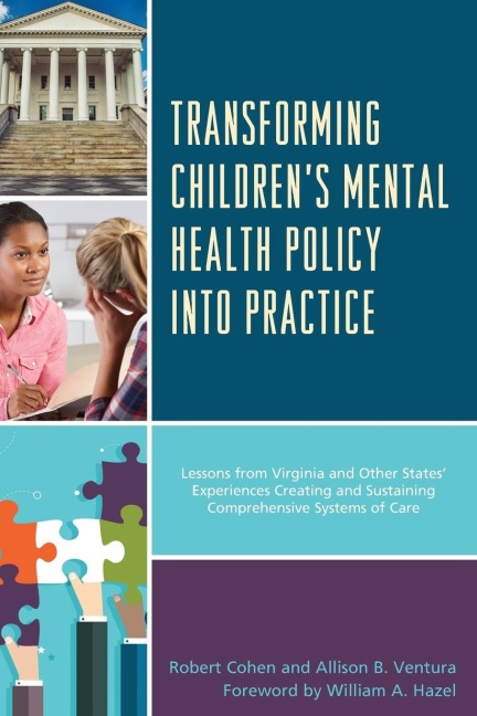 Transforming Childrens Mental Health Policy into Practice: Lessons from Virginia and Other States Experiences Creating and Sustaining Comprehensive Systems of Care