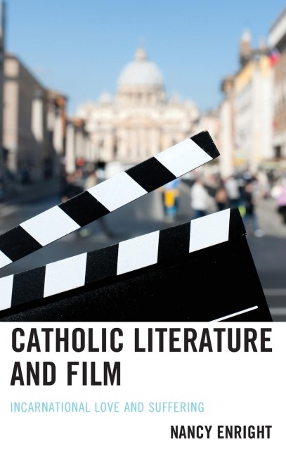 Catholic Literature and Film: Incarnational Love and Suffering