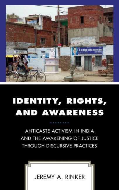Identity, Rights, and Awareness: Anticaste Activism in India and the Awakening of Justice through Discursive Practices