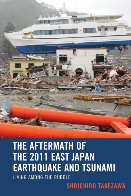 Aftermath of the 2011 East Japan Earthquake and Tsunami: Living among the Rubble