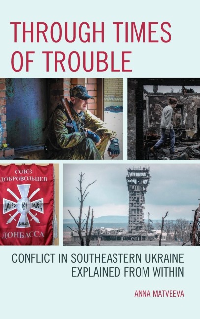 Through Times of Trouble: Conflict in Southeastern Ukraine Explained from Within