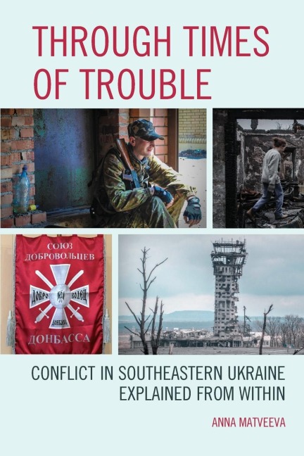 Through Times of Trouble: Conflict in Southeastern Ukraine Explained from Within
