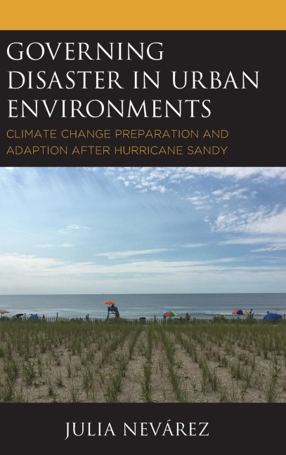 Governing Disaster in Urban Environments: Climate Change Preparation and Adaption after Hurricane Sandy