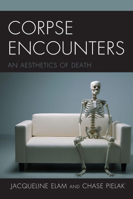 Corpse Encounters: An Aesthetics of Death