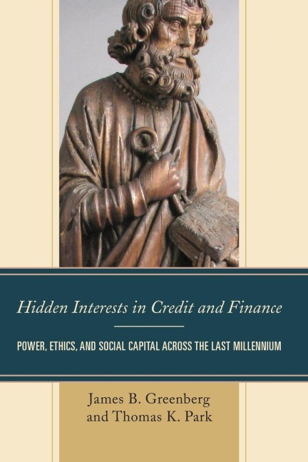 Hidden Interests in Credit and Finance: Power, Ethics, and Social Capital across the Last Millennium