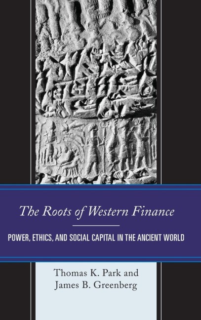 Roots of Western Finance: Power, Ethics, and Social Capital in the Ancient World