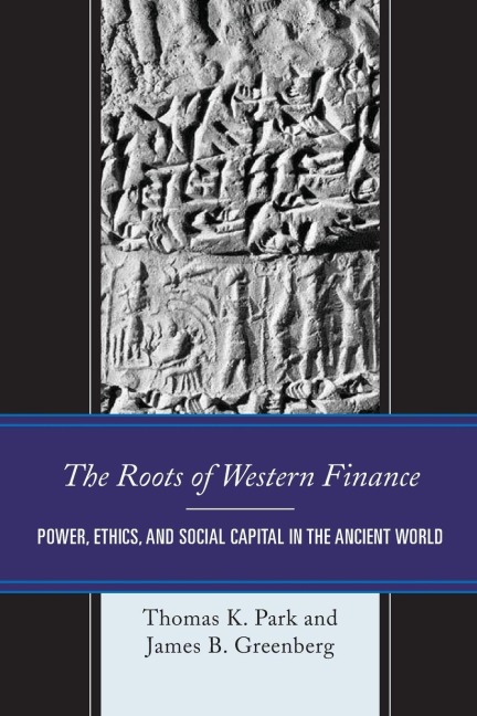 Roots of Western Finance: Power, Ethics, and Social Capital in the Ancient World