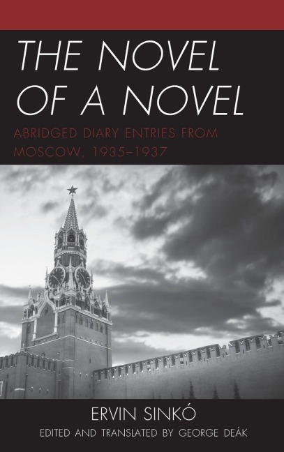Novel of a Novel: Abridged Diary Entries from Moscow, 1935-1937