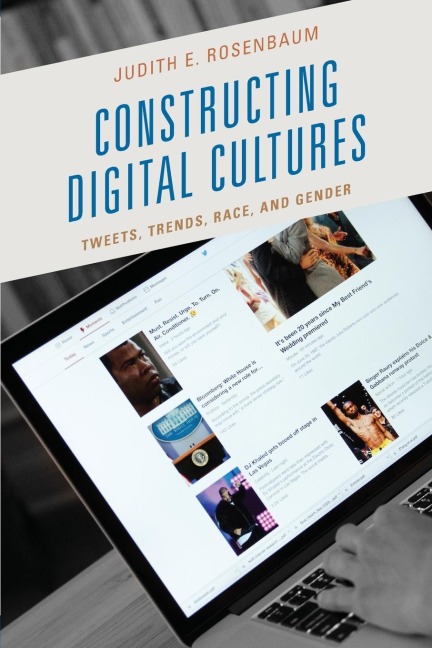 Constructing Digital Cultures: Tweets, Trends, Race, and Gender