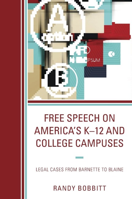 Free Speech on Americas K-12 and College Campuses: Legal Cases from Barnette to Blaine
